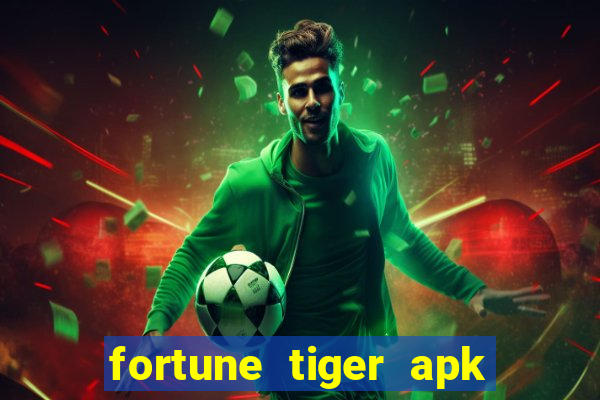 fortune tiger apk dinheiro infinito